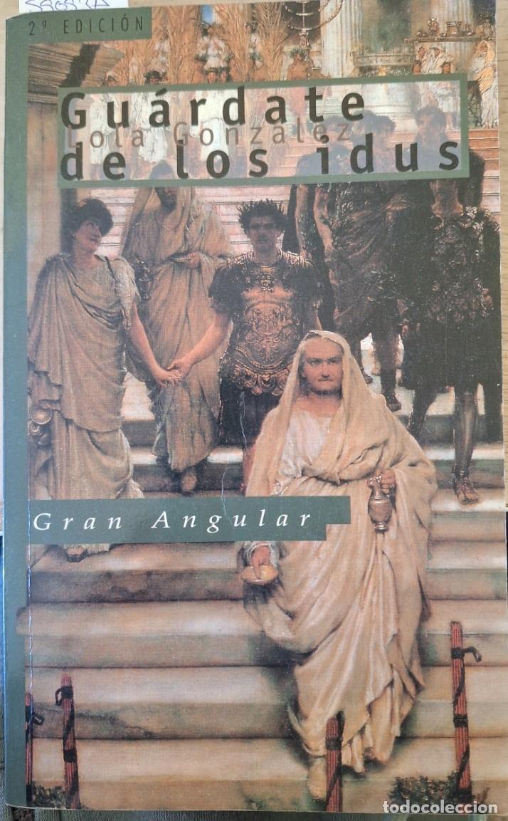 Libros de segunda mano: GUARDATE DE LOS IDUS. - GONZALEZ, Lola. - Foto 1