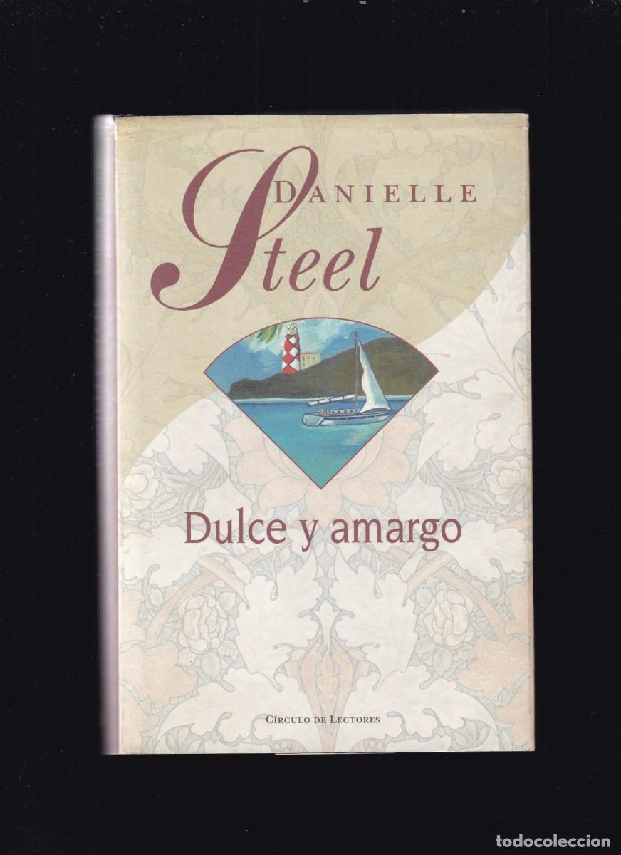 Libros de segunda mano: DANIELLE STEEL - DULCE Y AMARGO - CIRCULO LECTORES 2001 - Foto 1