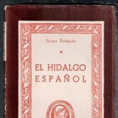 Libros de segunda mano: EL HIDALGO ESPAÑOL, JAIME DELGADO. COLECCIÓN CISNEROS.