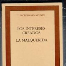 Libros de segunda mano: LOS INTERESES CREADOS. LA MALQUERIDA. JACINTO BENAVENTE. CLÁSICOS CASTALIA.