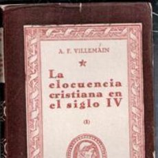 Libros de segunda mano: LA ELOCUENCIA CRISTIANA EN EL SIGLO IV (I). A. F. VILLEMAIN. COLECCIÓN CISNEROS.