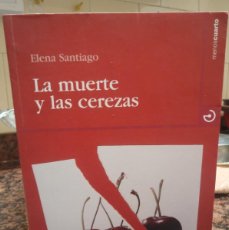Libros de segunda mano: LA MUERTE Y LAS CEREZAS - ELENA SANTIAGO - MENOS CUARTO 2009