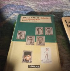 Libros de segunda mano: JAVIER MARÍAS SALVAJES Y SENTIMENTALES. AGUILAR 2000