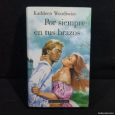 Libros de segunda mano: POR SIEMPRE EN TUS BRAZOS - KATHLEEN WOODIWISS - CÍRCULO DE LECTORES / 728