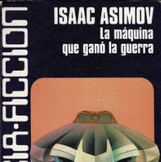 Libros de segunda mano: LA MÁQUINA QUE GANÓ LA GUERRA - ISAAC ASIMOV