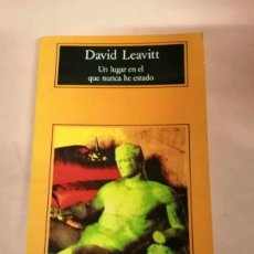 Libros de segunda mano: UN LUGAR EN EL QUE NUNCA HE ESTADO (DAVID LEAVITT)