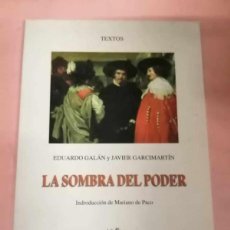 Libros de segunda mano: LA SOMBRA DEL PODER (EDUARDO GALAN - JAVIER GARCIMARTIN)