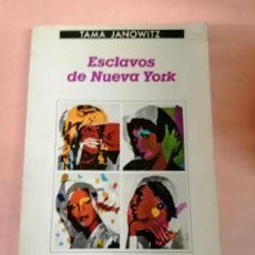 Libros de segunda mano: ESCLAVOS DE NUEVA YORK (TAMA JANOWITZ)