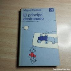 Libros de segunda mano: EL PRÍNCIPE DESTRONADO. MIGUEL DELIBES. 1979. EDICIONES DESTINO.