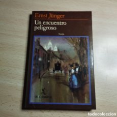 Libros de segunda mano: UN ENCUENTRO PELIGROSO. ERNEST JÜNGER. 1985. SEIX BARRAL. 1ª EDICIÓN.