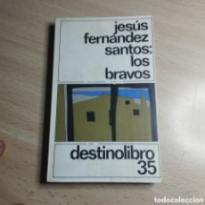 Libros de segunda mano: LOS BRAVOS. JESÚS FERNÁNDEZ SANTOS. 1981 DESTINOLIBRO.