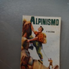 Libros de segunda mano: ALPINISMO - F VICENS - ENCICLOPEDIA PULGA 1958