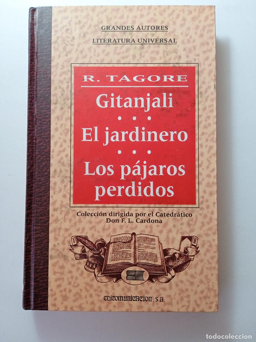 Libros de segunda mano: GITANJALI / EL JARDINERO / LOS P&Aacute;JAROS PERDIDOS - R. TAGORE