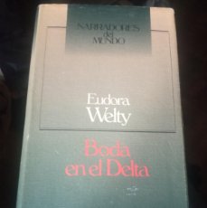 Libros de segunda mano: EUDORA WELTY BODA EN EL DELTA. CIRCULO DE LECTORES 1992