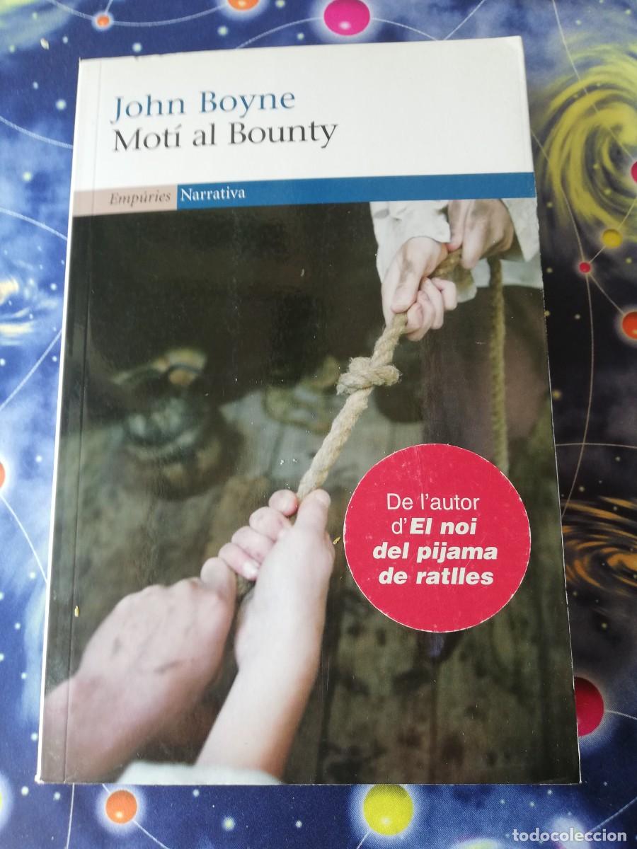Libros de segunda mano: JOHN BOYNE. Mot&iacute; al Bounty. EMPURIES, 2008 - Foto 1