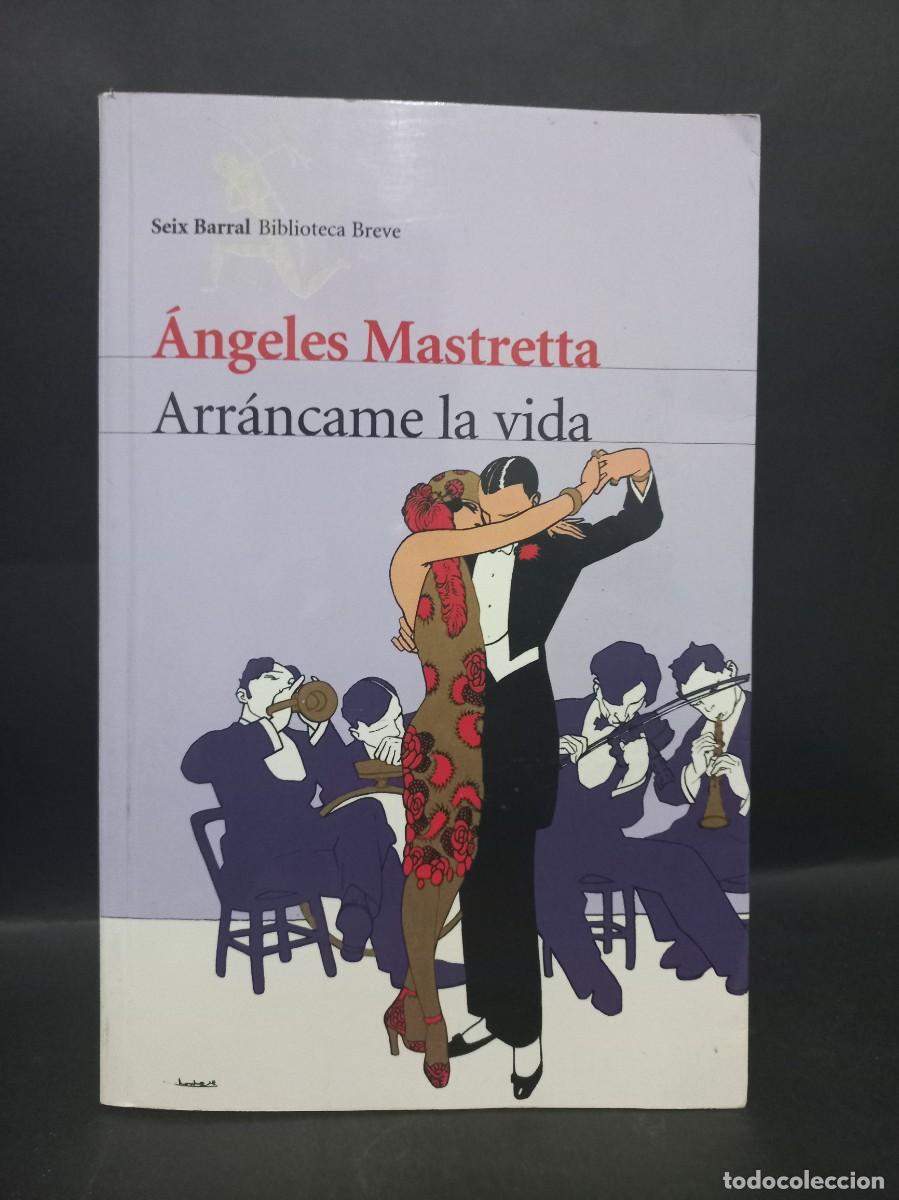 Libros de segunda mano: &Aacute;NGELES MASTRETTA - ARR&Aacute;NCAME LA VIDA - 2004 - Foto 1