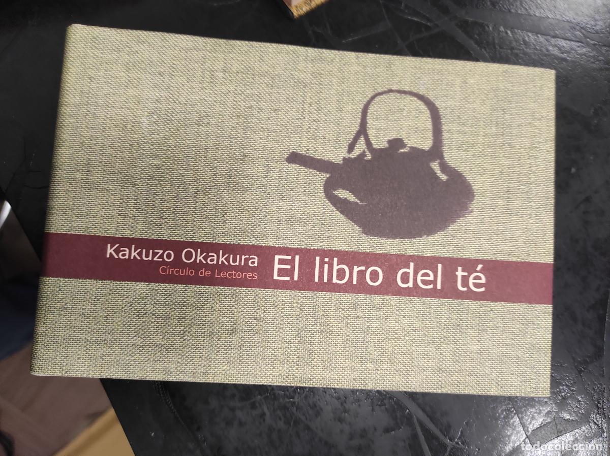 Libros de segunda mano: EL LIBRO DEL T&Eacute; ● KAKUZO OKAKURA ● CIRCULO DE LECTORES