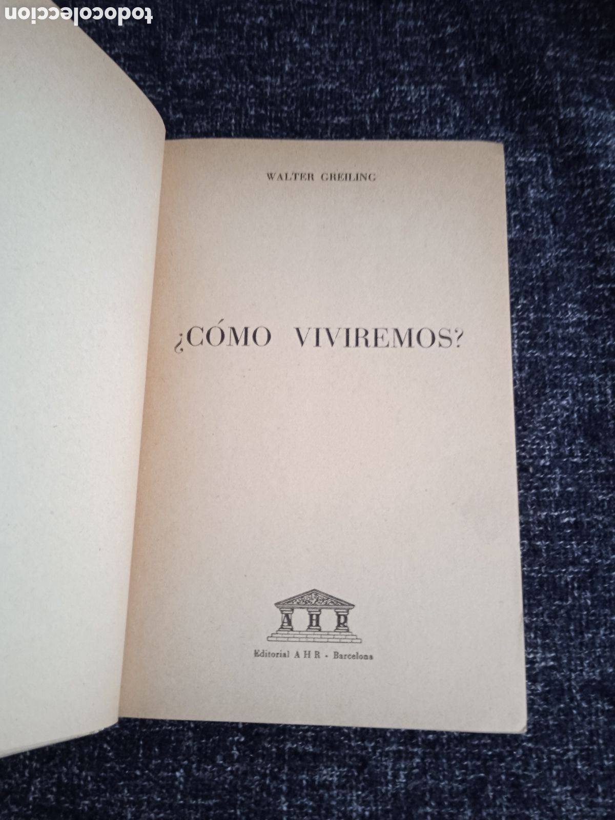 Libros de segunda mano: &iquest;COMO VIVIREMOS? / WALTER GREILING - Foto 2