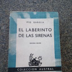 Libros de segunda mano: EL LABERINTO DE LAS SIRENAS -- PIO BAROJA -- AUSTRAL 1956 --