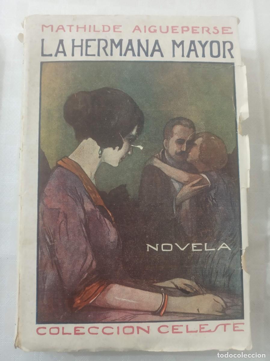 Libros de segunda mano: LA HERMANA MAYOR ( MATHILDE AIGUEPERSE ) - Foto 1