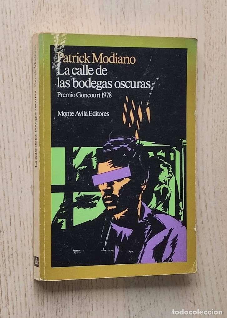 Libros de segunda mano: LA CALLE DE LAS BODEGAS OSCURAS - MODIANO, Patrick - Foto 1