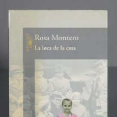 Libros de segunda mano: LA LOCA DE LA CASA. ROSA MONTERO