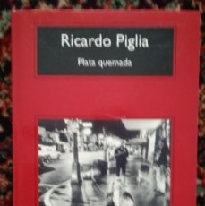 Libros de segunda mano: RICARDO PIGLIA PLATA QUEMADA