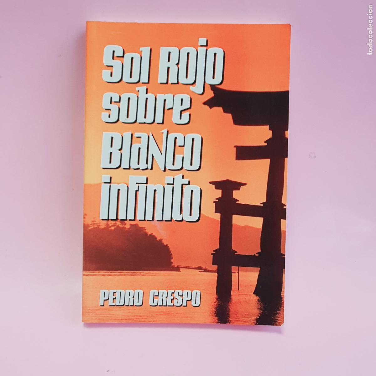 Libri di seconda mano: LIBRO-SOL ROJO SOBRE BLANCO INFINITO-PEDRO CRESPO-COMO NUEVO-1994-EDICIONES B-