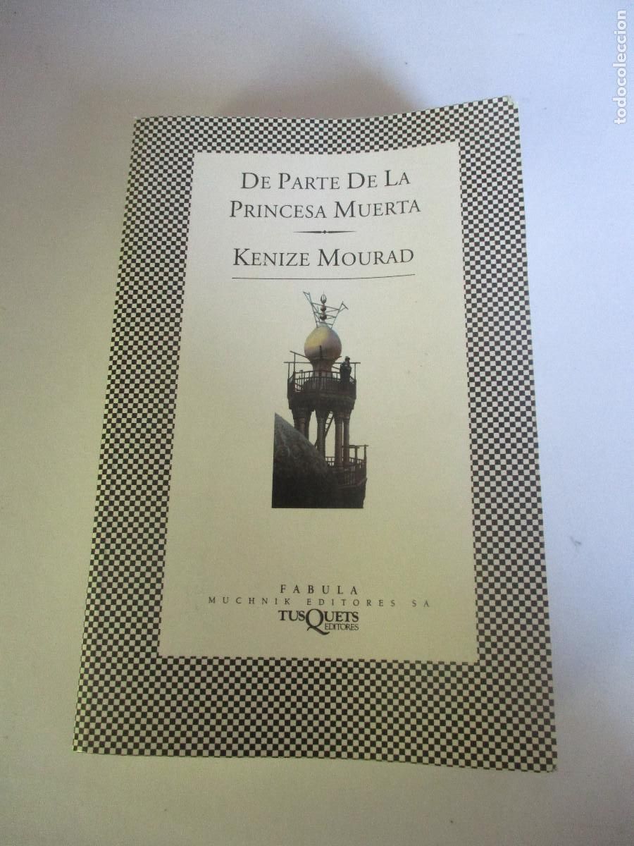 Libri di seconda mano: KENIZE MOURAD De parte de la princesa muerta W26098
