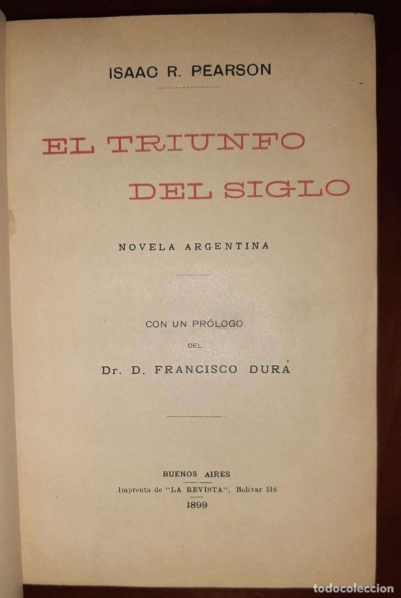 Libros de segunda mano: Isaac Pearson. El triunfo del siglo. Novela argentina. Buenos Aires, 1899.