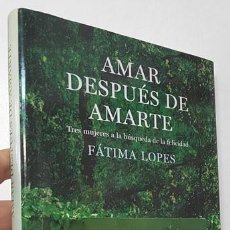 Libros de segunda mano: AMAR DESPUÉS DE AMARTE - FÁTIMA LOPES