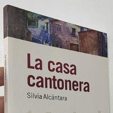 Libros de segunda mano: LA CASA CANTONERA - SÍLVIA ALCÀNTARA
