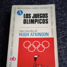 Libros de segunda mano: LOS JUEGOS OLIMPICOS. UNA NOVELA DE / HUGH ATKINSON. -ED. BRUGUERA