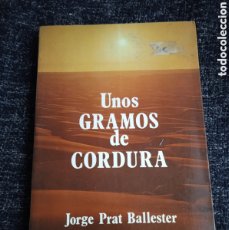 Libros de segunda mano: UNOS GRAMOS DE CORDURA. / JORGE PRAT BALLESTER