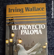 Libros de segunda mano: EL PROYECTO PALOMA./ IRVING WALLACE