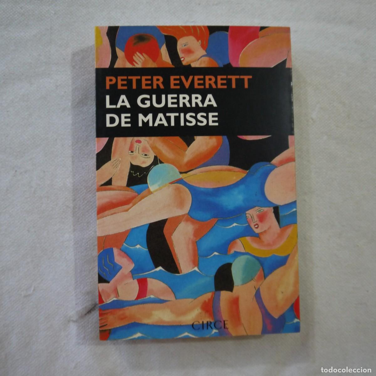 Libros de segunda mano: LA GUERRA DE MATISSE - PETER EVERETT - CIRCE - 1998 - Foto 1