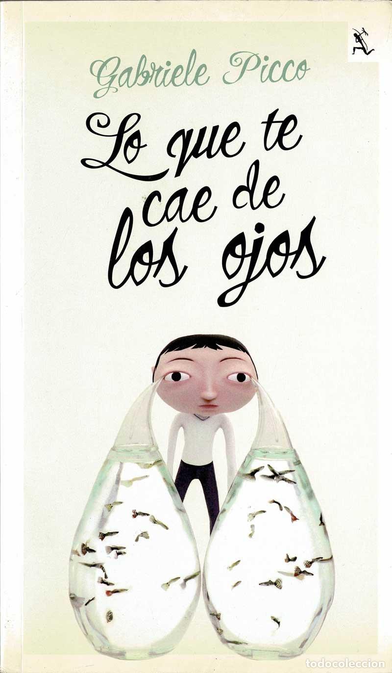Libros de segunda mano: Lo que te cae de los ojos - Gabriele Picco - Foto 1