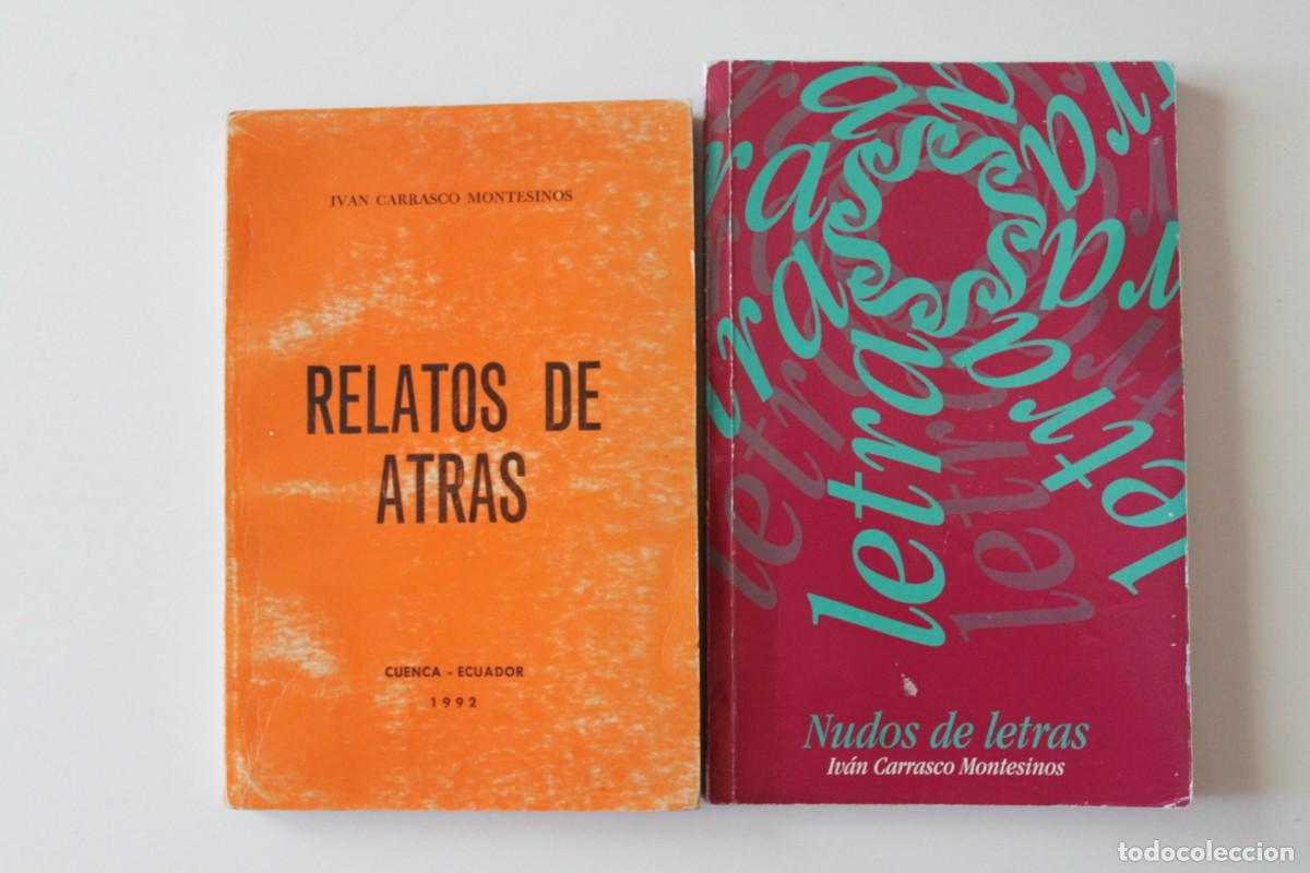 Libri di seconda mano: Ivan Carrasco Montesinos - Relatos de atr&aacute;s y Nudos de letras