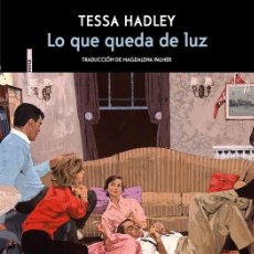 Libros de segunda mano: LO QUE QUEDA DE LUZ. - HADLEY, TESSA.