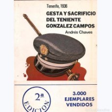Libri di seconda mano: LIBRO GESTA DE SACRIFICIO DEL TENIENTE GONZÁLEZ CAMPOS | ANDRÉS CHAVES | TENERIFE / CANARIAS