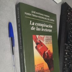 Libros de segunda mano: LA CONSPIRACIÓN DE LAS LECTORAS / J. ANTONIO MARINA, Mª TERESA RODRÍGUEZ / ANAGRAMA 1ª EDICIÓN 2009