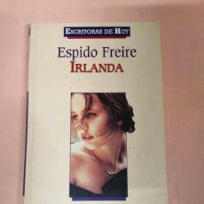 Libros de segunda mano: IRLANDA (ESPIDO FREIRE)