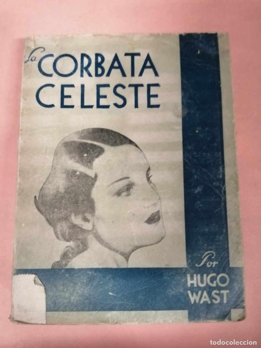 Libros de segunda mano: LA CORBATA CELESTE (HUGO WAST) - Foto 1