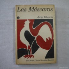Libros de segunda mano: LAS MÁSCARAS - JORGE EDWARDS - SEIX BARRAL - 1967 - 1.ª EDICIÓN