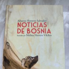 Libros de segunda mano: NOTICIAS DE BOSNIA - ALBERTO HERRERO SALVADOR PORTES 4,99
