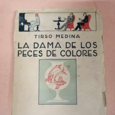 Libros de segunda mano: LA DAMA DE LOS PECES DE COLORES (TIRSO MEDINA)