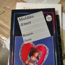 Libros de segunda mano: MALDITO AMOR.- FERRÉ, ROSARIO