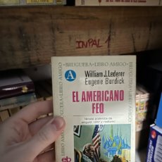 Libros de segunda mano: INPAL1 WILLIAM J.LEDERER EUGENE BURDICK EL AMERICANO FEO