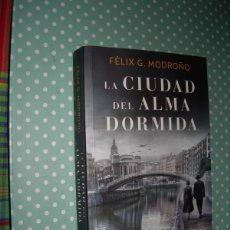 Libros de segunda mano: LA CIUDAD DEL ALMA DORMIDA / FÉLIX G. MODROÑO / NOVELA