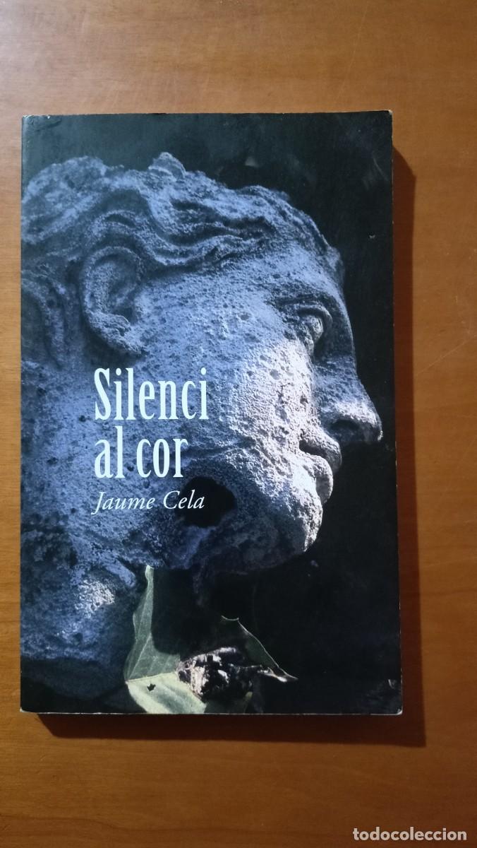 Libros de segunda mano: Silenci al cor - Jaume Cela - en catal&agrave; - Foto 1